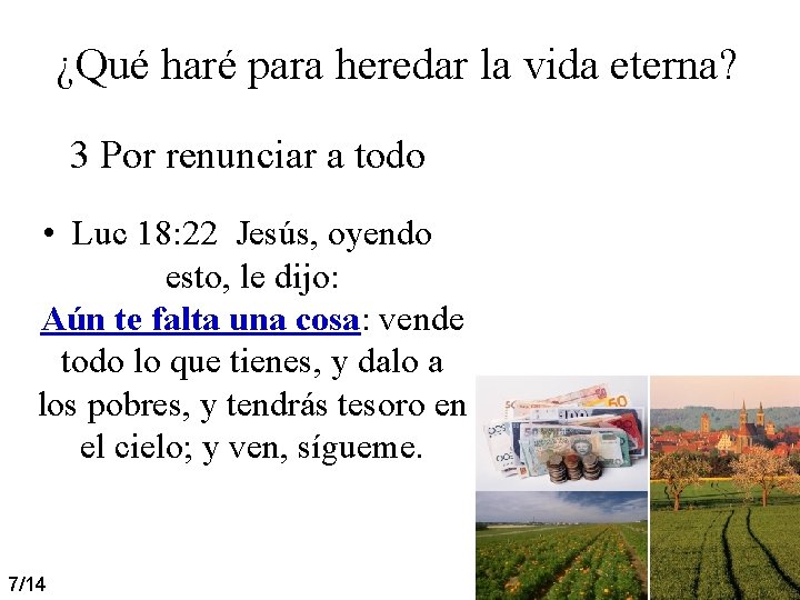 ¿Qué haré para heredar la vida eterna? 3 Por renunciar a todo • Luc ¿Qué haré para heredar la vida eterna? 3 Por renunciar a todo • Luc