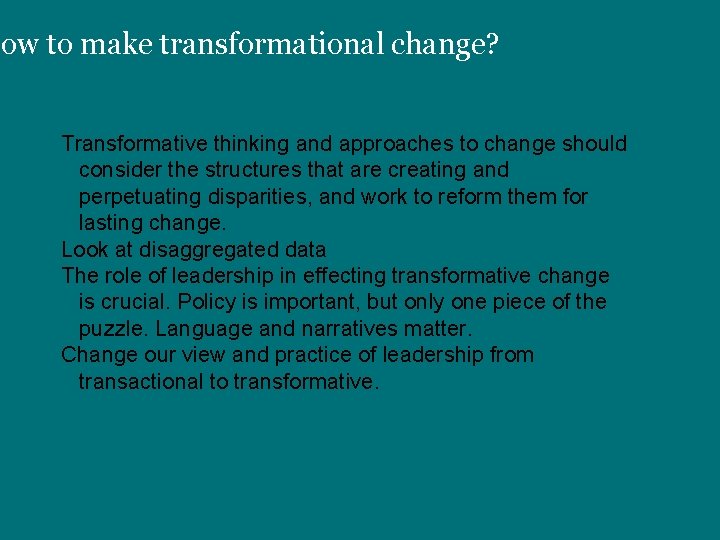 How to make transformational change? Transformative thinking and approaches to change should consider the