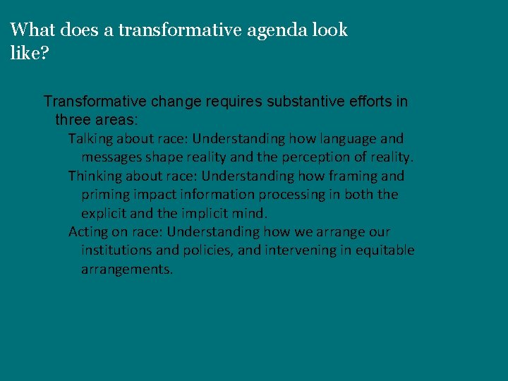 What does a transformative agenda look like? Transformative change requires substantive efforts in three