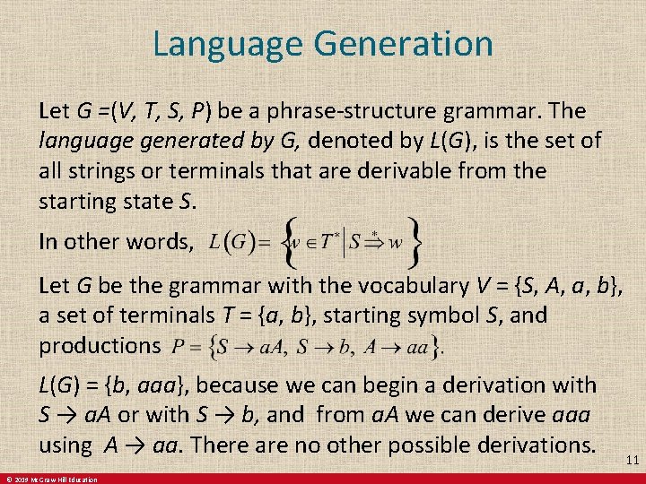 Language Generation Let G =(V, T, S, P) be a phrase-structure grammar. The language