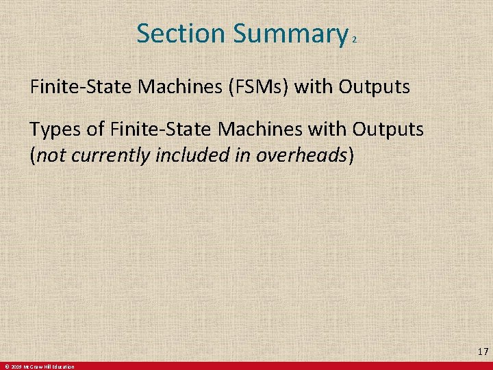 Section Summary 2 Finite-State Machines (FSMs) with Outputs Types of Finite-State Machines with Outputs