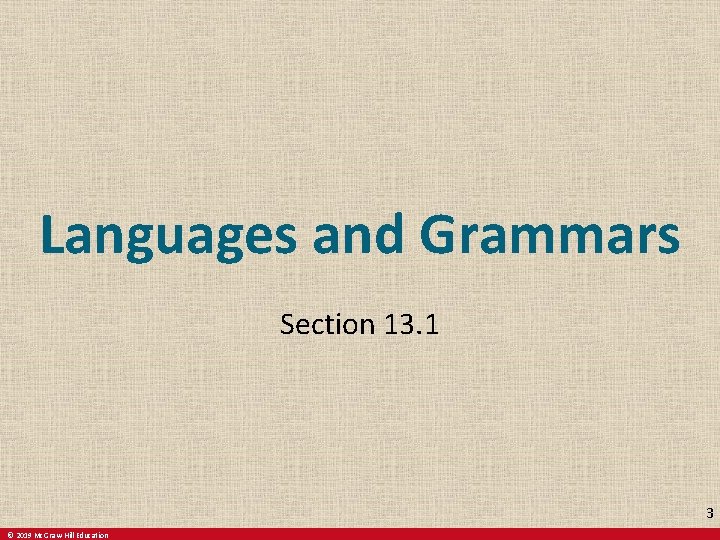 Languages and Grammars Section 13. 1 3 © 2019 Mc. Graw-Hill Education 