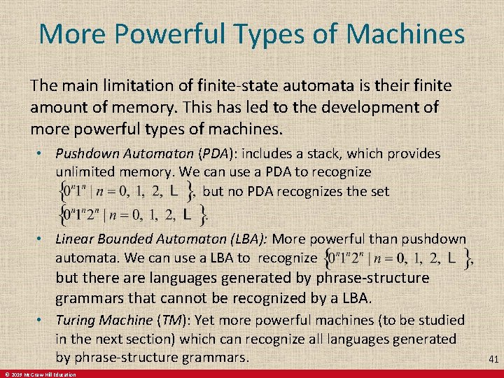 More Powerful Types of Machines The main limitation of finite-state automata is their finite