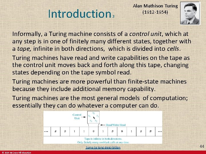 Introduction 3 Alan Mathison Turing (1912 -1954) Informally, a Turing machine consists of a