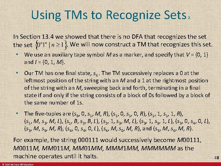 Using TMs to Recognize Sets 2 In Section 13. 4 we showed that there