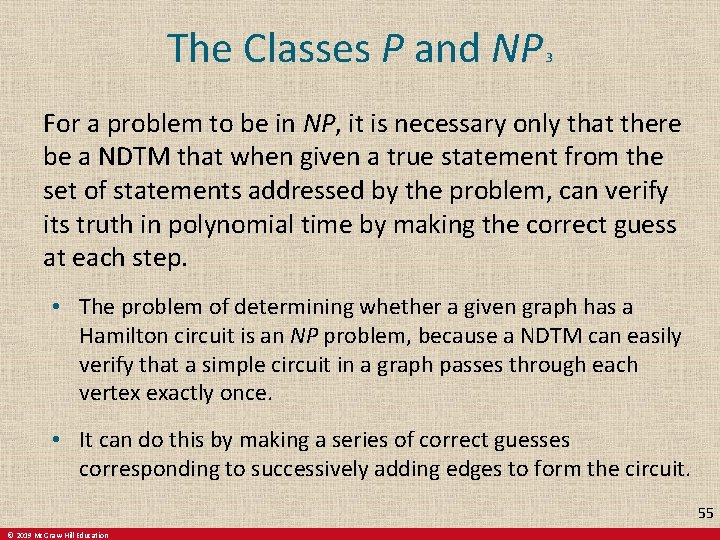 The Classes P and NP 3 For a problem to be in NP, it