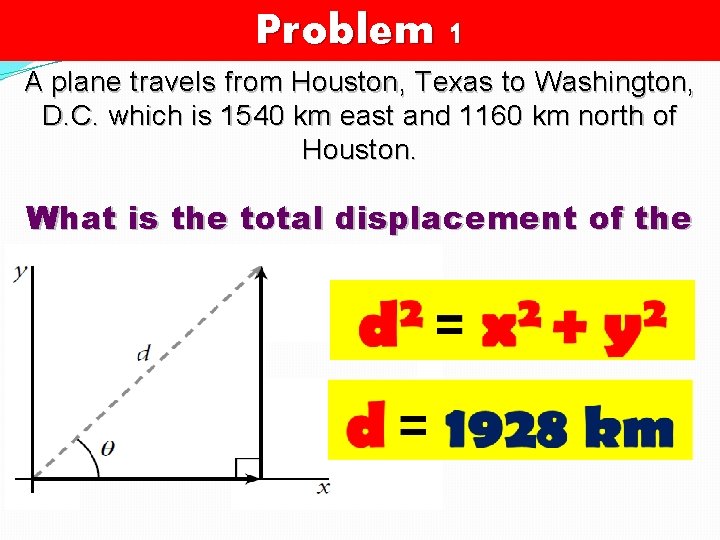 Problem 1 A plane travels from Houston, Texas to Washington, D. C. which is