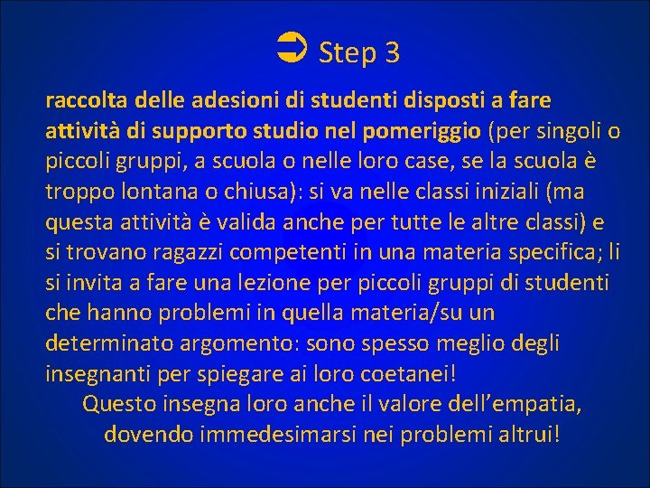 Step 3 raccolta delle adesioni di studenti disposti a fare attività di supporto