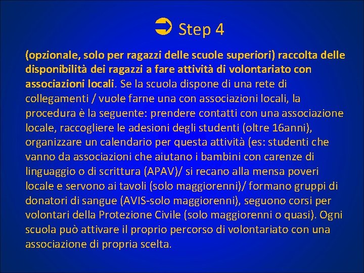  Step 4 (opzionale, solo per ragazzi delle scuole superiori) raccolta delle disponibilità dei