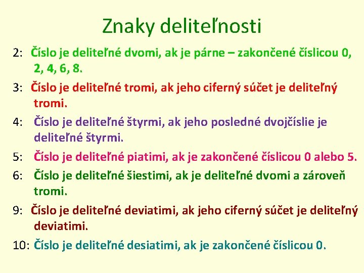 Znaky deliteľnosti 2: Číslo je deliteľné dvomi, ak je párne – zakončené číslicou 0,