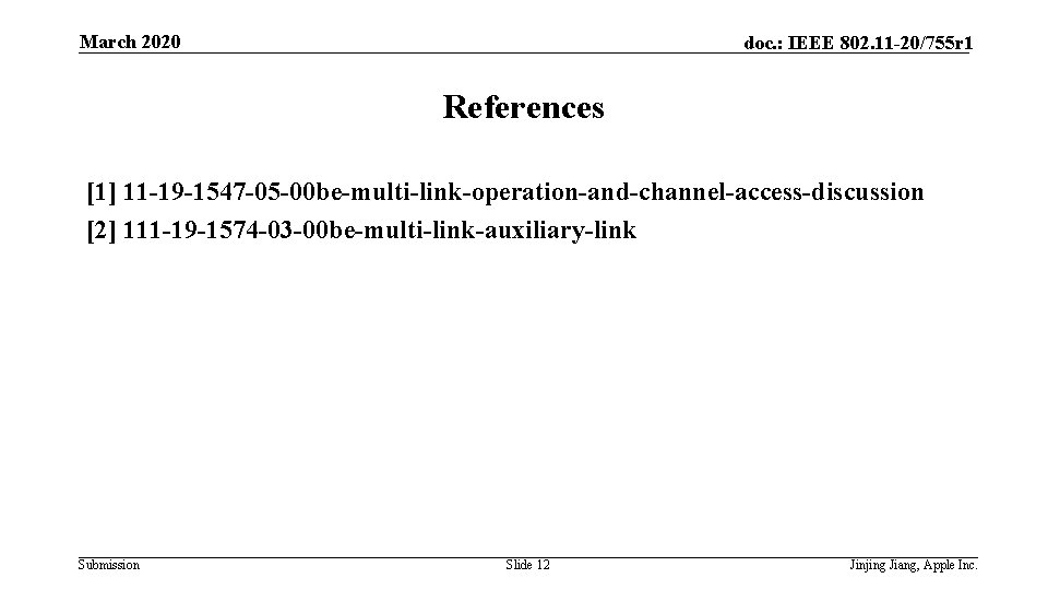 March 2020 doc. : IEEE 802. 11 -20/755 r 1 References [1] 11 -19