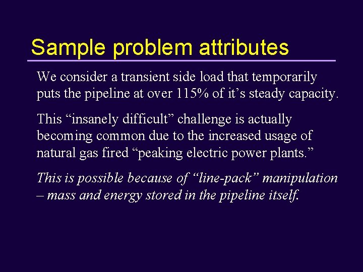 Sample problem attributes We consider a transient side load that temporarily puts the pipeline