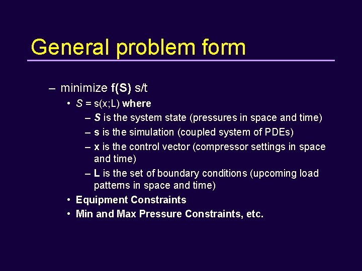 General problem form – minimize f(S) s/t • S = s(x; L) where –