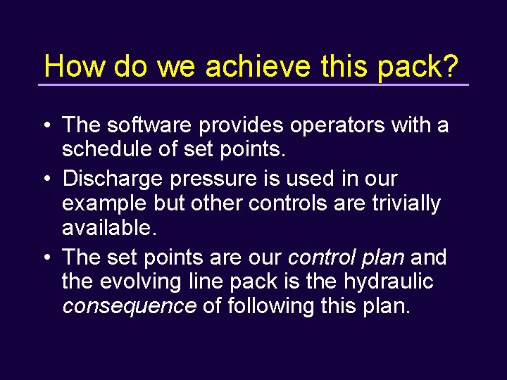 How do we achieve this pack? • The software provides operators with a schedule