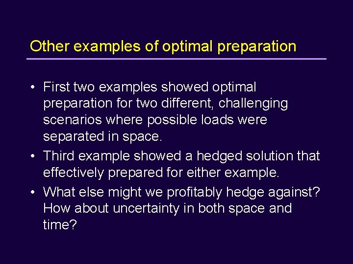 Other examples of optimal preparation • First two examples showed optimal preparation for two