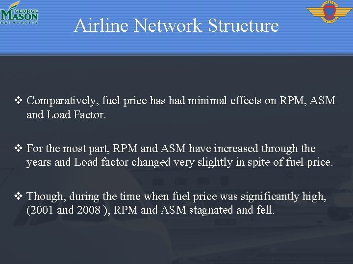 Airline Network Structure v Comparatively, fuel price has had minimal effects on RPM, ASM