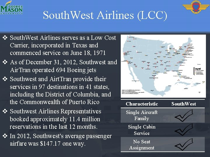 South. West Airlines (LCC) v South. West Airlines serves as a Low Cost Carrier,