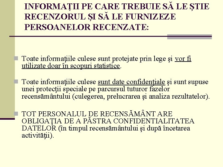 INFORMAŢII PE CARE TREBUIE SĂ LE ŞTIE RECENZORUL ŞI SĂ LE FURNIZEZE PERSOANELOR RECENZATE: