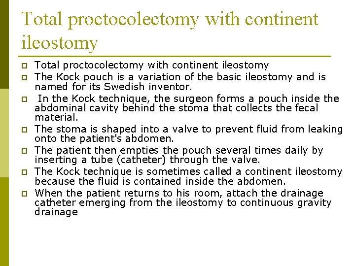 Total proctocolectomy with continent ileostomy p p p p Total proctocolectomy with continent ileostomy