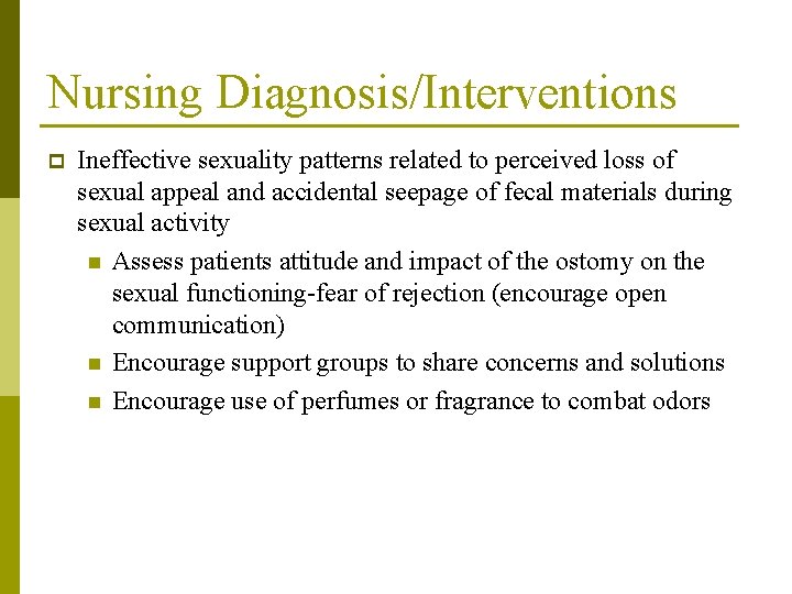 Nursing Diagnosis/Interventions p Ineffective sexuality patterns related to perceived loss of sexual appeal and