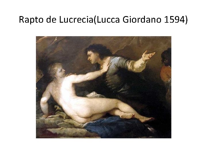 Rapto de Lucrecia(Lucca Giordano 1594) 