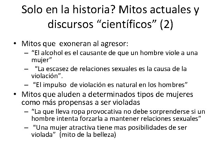 Solo en la historia? Mitos actuales y discursos “científicos” (2) • Mitos que exoneran