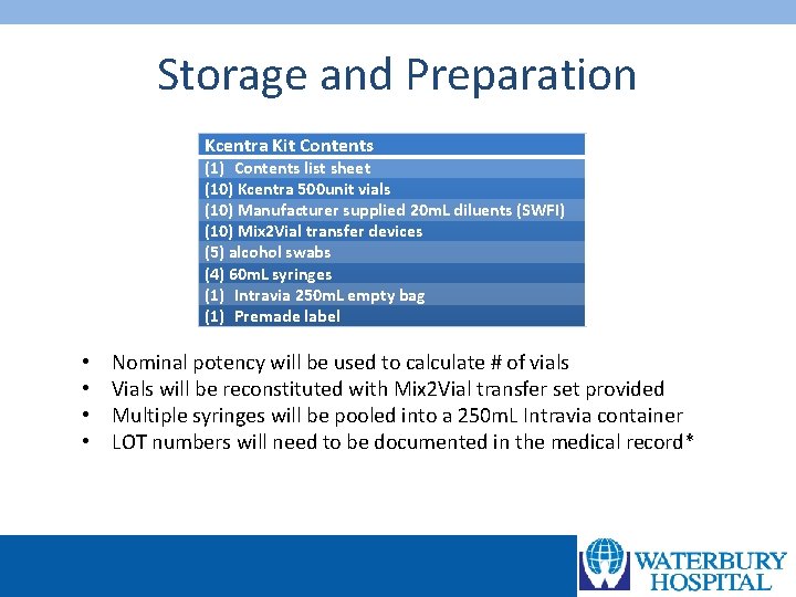 Storage and Preparation Kcentra Kit Contents (1) Contents list sheet (10) Kcentra 500 unit