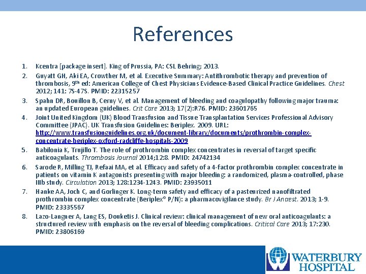 References 1. 2. 3. 4. 5. 6. 7. 8. Kcentra [package insert]. King of