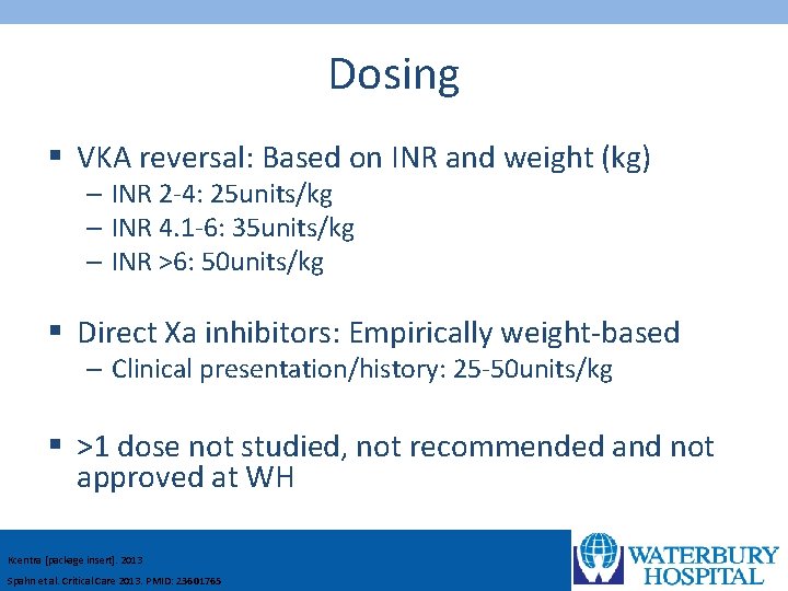 Dosing § VKA reversal: Based on INR and weight (kg) – INR 2 -4: