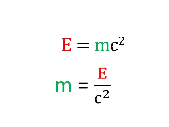 E= 2 mc 