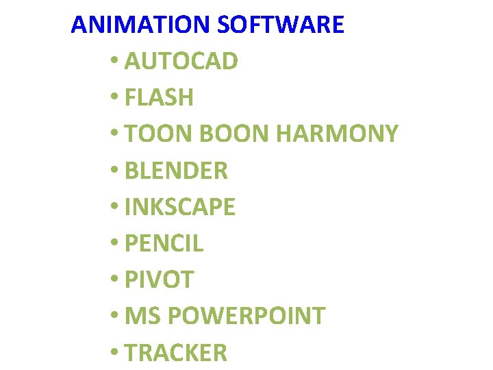 ANIMATION SOFTWARE • AUTOCAD • FLASH • TOON BOON HARMONY • BLENDER • INKSCAPE