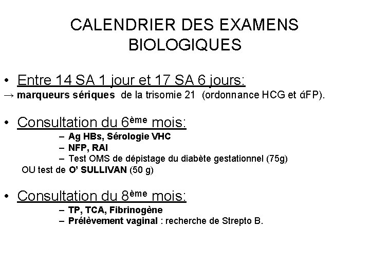 CALENDRIER DES EXAMENS BIOLOGIQUES • Entre 14 SA 1 jour et 17 SA 6