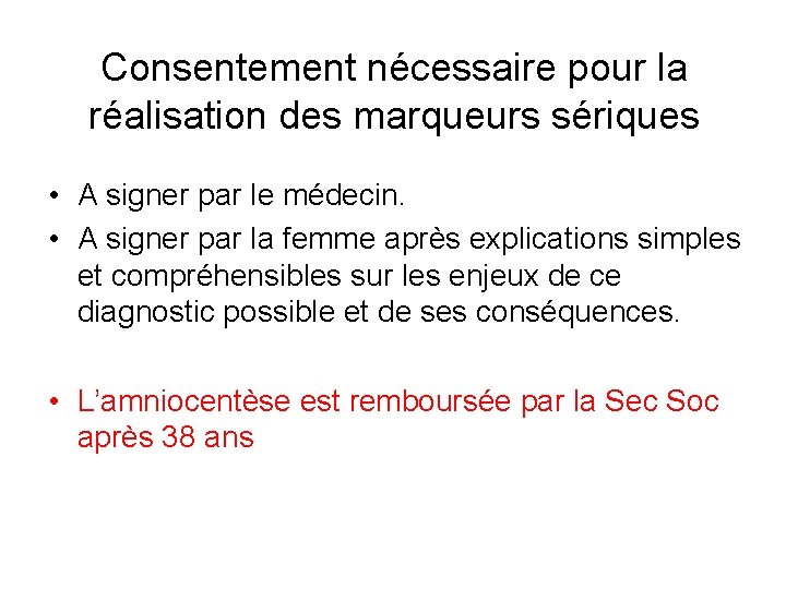 Consentement nécessaire pour la réalisation des marqueurs sériques • A signer par le médecin.