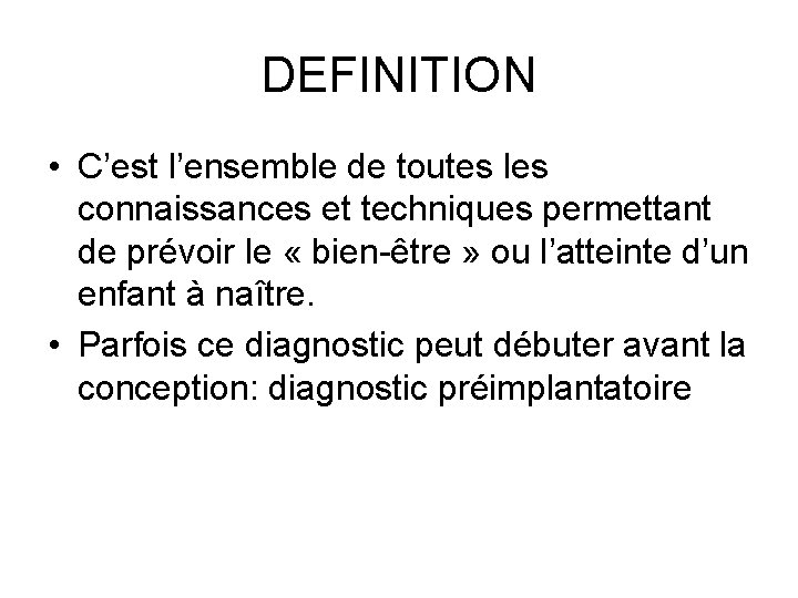 DEFINITION • C’est l’ensemble de toutes les connaissances et techniques permettant de prévoir le