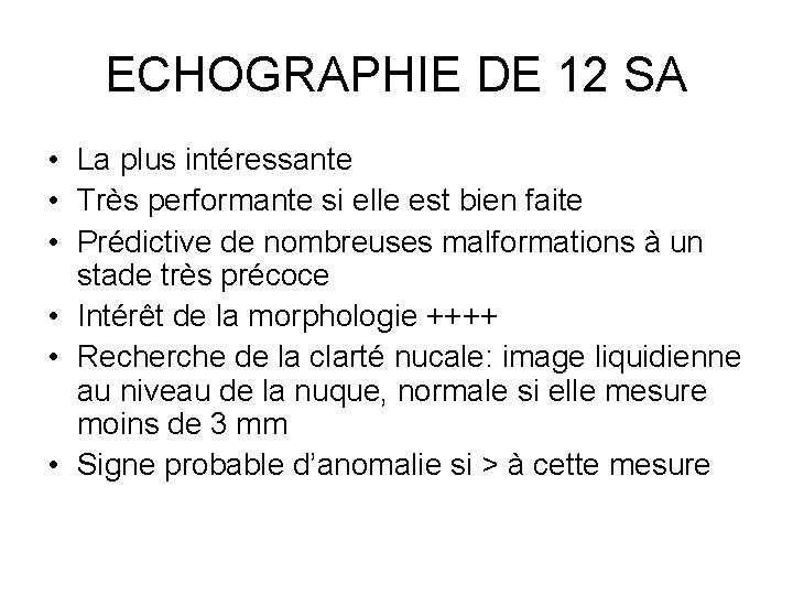 ECHOGRAPHIE DE 12 SA • La plus intéressante • Très performante si elle est