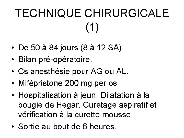 TECHNIQUE CHIRURGICALE (1) • • • De 50 à 84 jours (8 à 12