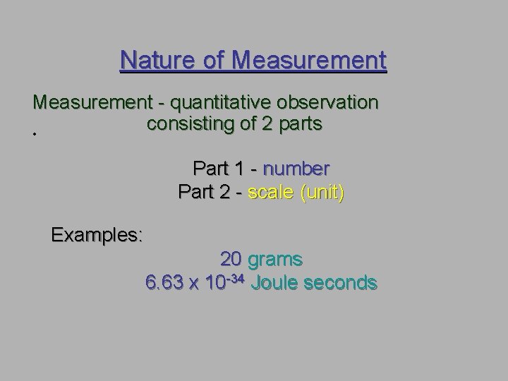 Nature of Measurement - quantitative observation consisting of 2 parts • Part 1 -