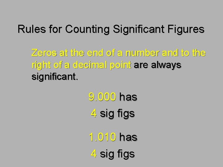 Rules for Counting Significant Figures Zeros at the end of a number and to