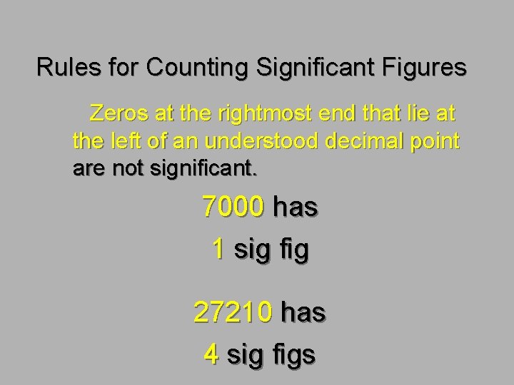Rules for Counting Significant Figures Zeros at the rightmost end that lie at the