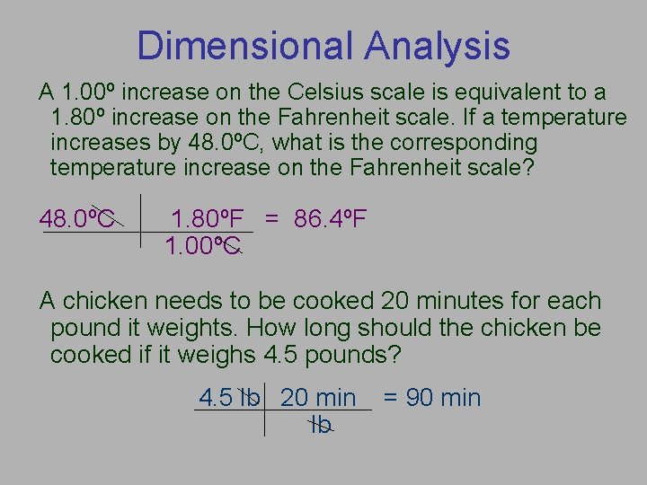 Dimensional Analysis A 1. 00º increase on the Celsius scale is equivalent to a