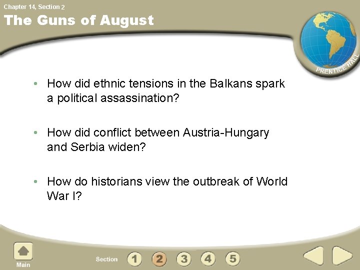 Chapter 14, Section 2 The Guns of August • How did ethnic tensions in
