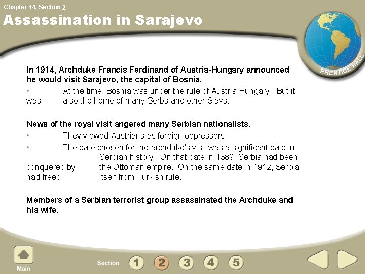 Chapter 14, Section 2 Assassination in Sarajevo In 1914, Archduke Francis Ferdinand of Austria-Hungary