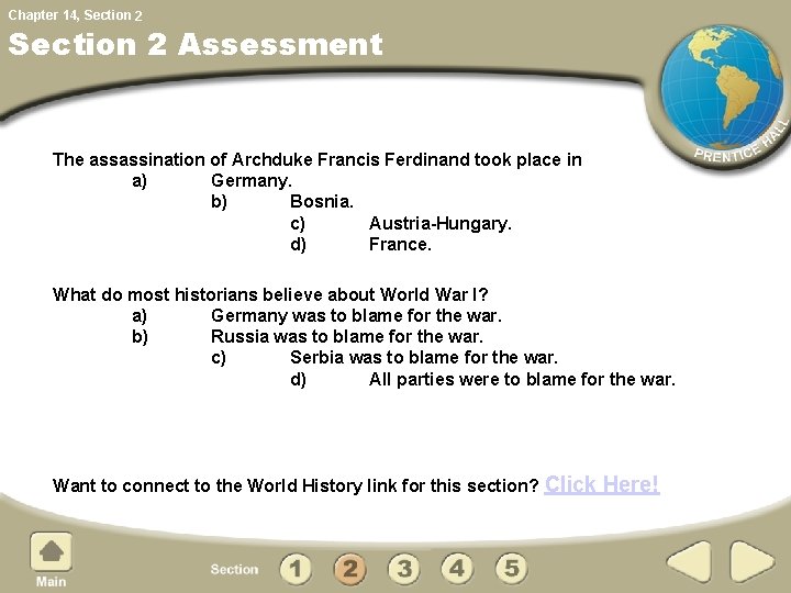 Chapter 14, Section 2 Assessment The assassination of Archduke Francis Ferdinand took place in