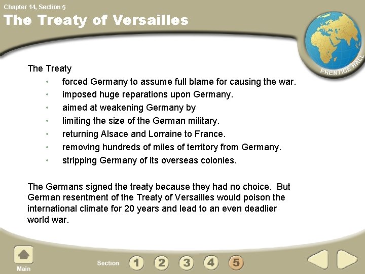 Chapter 14, Section 5 The Treaty of Versailles The Treaty • forced Germany to
