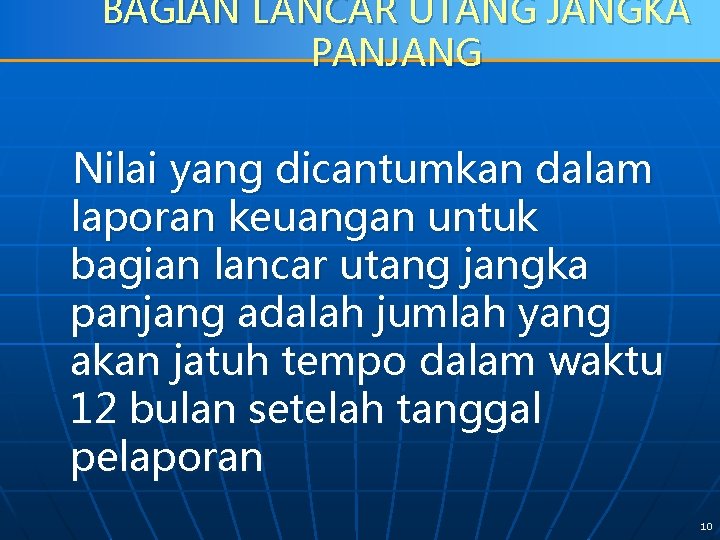 BAGIAN LANCAR UTANG JANGKA PANJANG Nilai yang dicantumkan dalam laporan keuangan untuk bagian lancar