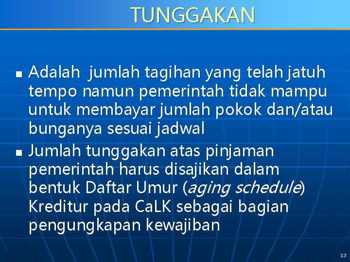 TUNGGAKAN n n Adalah jumlah tagihan yang telah jatuh tempo namun pemerintah tidak mampu