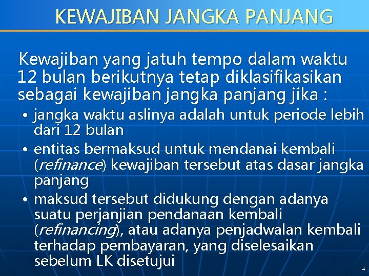 KEWAJIBAN JANGKA PANJANG Kewajiban yang jatuh tempo dalam waktu 12 bulan berikutnya tetap diklasifikasikan