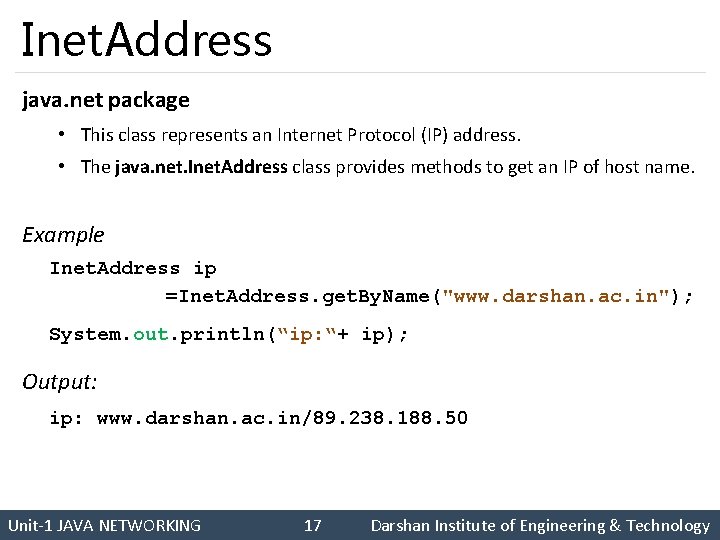 Inet. Address java. net package • This class represents an Internet Protocol (IP) address.