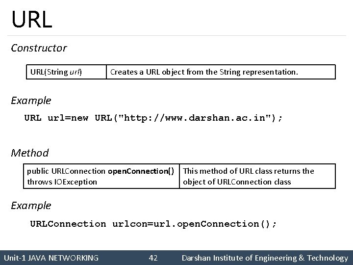URL Constructor URL(String url) Creates a URL object from the String representation. Example URL