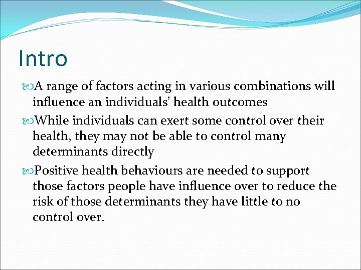 Intro A range of factors acting in various combinations will influence an individuals’ health